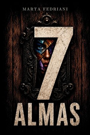 7 Almas. &iquest;Y si t&uacute; no fueras t&uacute;?: Un thriller psicol&oacute;gico sobre disociaci&oacute;n, identidad y el peso del alma image number 0
