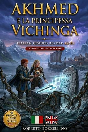 Akhmed e la Principessa Vichinga: Italian Graded Reader A2-B1 Prince Amir Series Vol. 3 image number 0