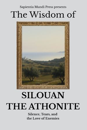 The Wisdom of Silouan the Athonite: Silence, Tears, and the Love of Enemies image number 0