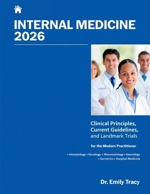 Internal Medicine 2026: Clinical Principles, Current Guidelines, and Landmark Trials for the Modern Practitioner. image number 0