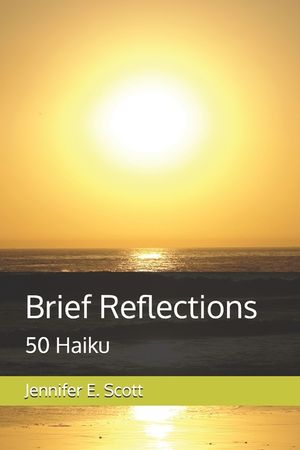Brief Reflections: 50 Haiku image number 0