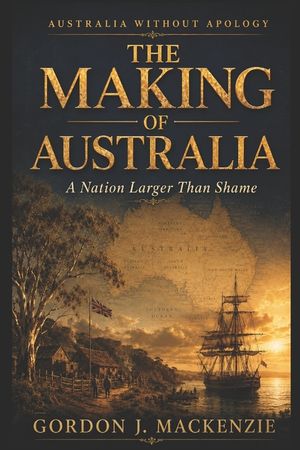 The Making of Australia: A Nation Larger Than Shame image number 0