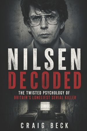 Nilsen Decoded: The Twisted Psychology of Britain's Loneliest Serial Killer image number 0