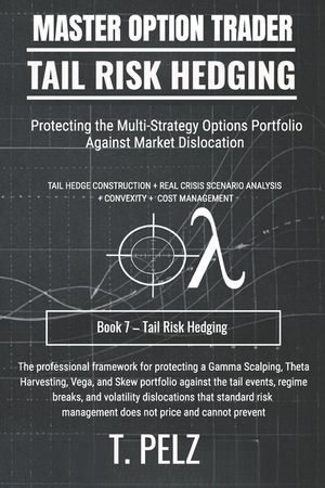 Tail Risk Hedging (Master Option Trader Series): Portfolio Protection Without Killing Returns image number 0