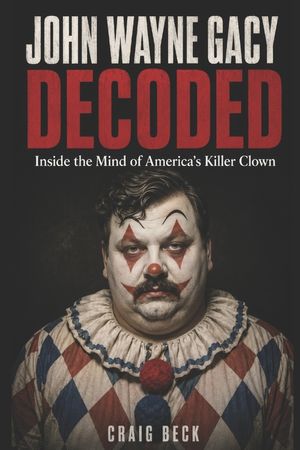 John Wayne Gacy Decoded: Inside the Mind of America's Killer Clown image number 0