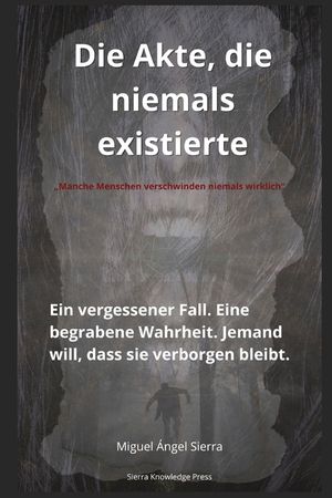 Die Akte, die niemals existierte: Ein vergessener Fall. Eine begrabene Wahrheit. Jemand will, dass sie verborgen bleibt. image number 0