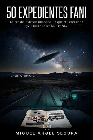 50 Expedientes FANI: La era de la desclasificaci&oacute;n: lo que el Pent&aacute;gono ya admite sobre los OVNIs image number 0
