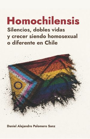 Homochilensis: Silencios, dobles vidas y crecer siendo homosexual (o diferente) en Chile image number 0