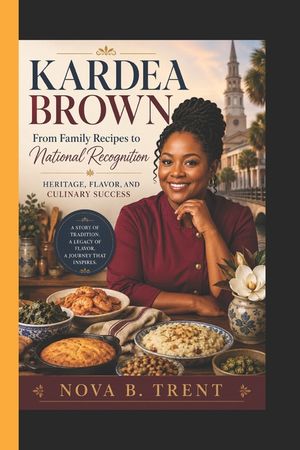 Kardea Brown: From Family Recipes to National Recognition - Heritage, Flavor, and Culinary Success image number 0