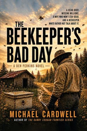 The Beekeeper's Bad Day: A Ben Perkin's Novel image number 0