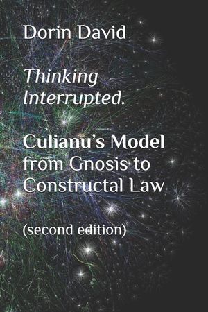 Thinking Interrupted: Culianu's Model from Gnosis to Constructal Law image number 0