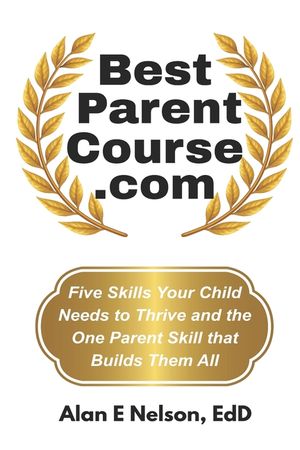 BestParentCourse.com: Five Skills Your Child Needs to Thrive- and the One Parent Skill that Builds Them image number 0