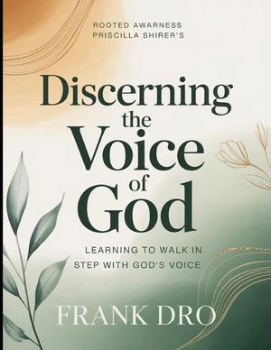 Rooted Awareness Priscilla Shirer's Discerning The Voice Of God: Learning To Walk In Step With God's Voice image number 0