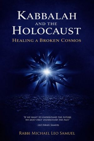 Kabbalah and the Holoucaust: Healing a Broken Cosmos image number 0