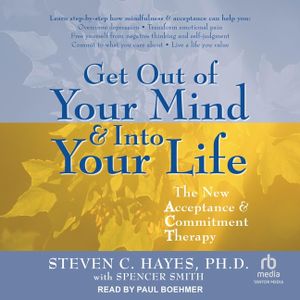 Get Out of Your Mind & Into Your Life: The New Acceptance & Commitment Therapy image number 0