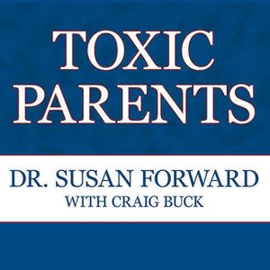 Toxic Parents Lib/E: Overcoming Their Hurtful Legacy and Reclaiming Your Life image number 0