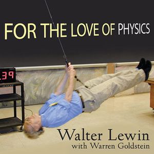 For the Love of Physics: From the End of the Rainbow to the Edge of Time---A Journey Through the Wonders of Physics image number 0
