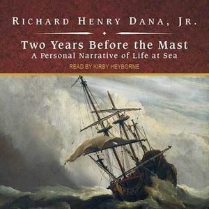 Two Years Before the Mast Lib/E: A Personal Narrative of Life at Sea image number 0