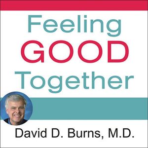 Feeling Good Together: The Secret to Making Troubled Relationships Work image number 0