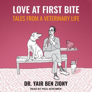 Love at First Bite: Tales from a Veterinary Life image number 0