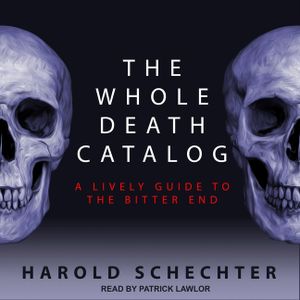 The Whole Death Catalog: A Lively Guide to the Bitter End image number 0