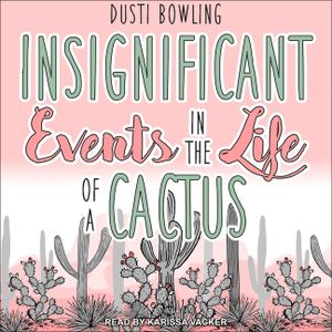 Insignificant Events in the Life of a Cactus Lib/E image number 0