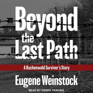 Beyond the Last Path: A Buchenwald Survivor's Story image number 0