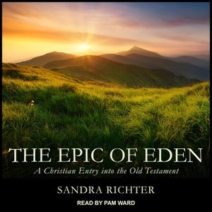 The Epic of Eden Lib/E: A Christian Entry Into the Old Testament image number 0