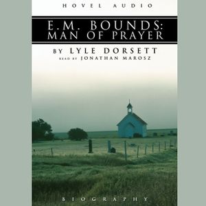 E.M. Bounds: Man of Prayer: Man of Prayer image number 0