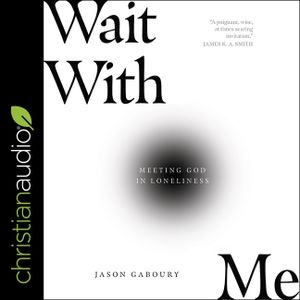 Wait with Me Lib/E: Meeting God in Loneliness image number 0
