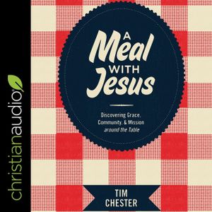 A Meal with Jesus: Discovering Grace, Community, and Mission Around the Table image number 0
