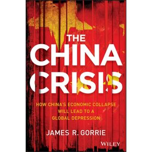 The China Crisis: How China's Economic Collapse Will Lead to a Global Depression image number 0