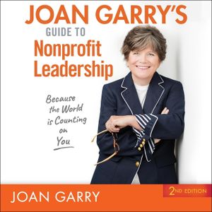 Joan Garry's Guide to Nonprofit Leadership: 2nd Edition image number 0