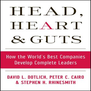 Head, Heart and Guts: How the World's Best Companies Develop Complete Leaders image number 0