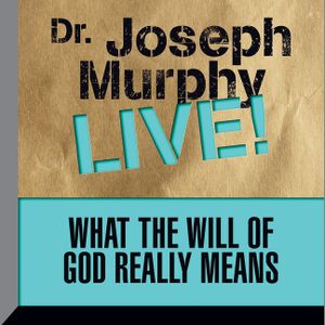 What the Will God Really Means Lib/E: Dr. Joseph Murphy Live! image number 0