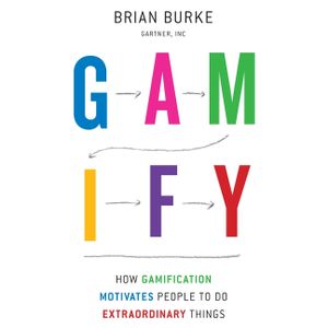 Gamify: How Gamification Motivates People to Do Extraordinary Things image number 0