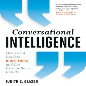 Conversational Intelligence: How Great Leaders Build Trust & Get Extraordinary Results image number 0