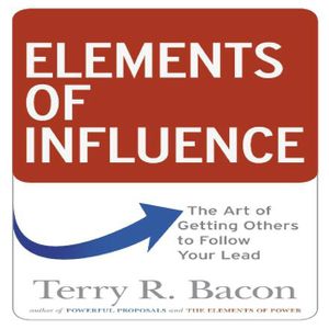 Elements of Influence Lib/E: The Art of Getting Others to Follow Your Lead image number 0