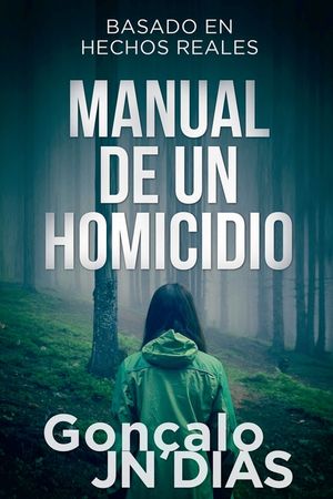 Manual de un Homicidio (Basado en Hechos Reales) image number 0