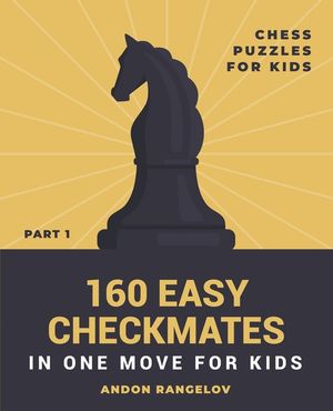 160 Easy Checkmates in One Move for Kids, Part 1 image number 0