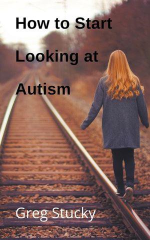 How to Start Looking at Autism image number 0
