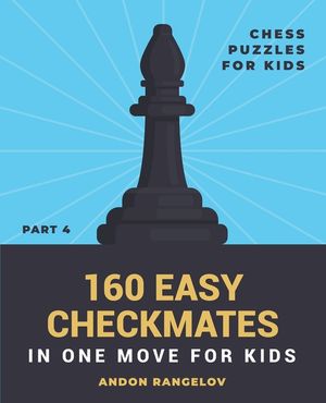 160 Easy Checkmates in One Move for Kids, Part 4 image number 0