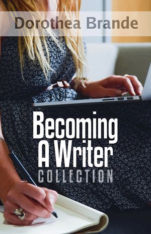 Dorothea Brande's Becoming A Writer Collection image number 0