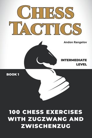 100 Chess Exercises with Zugzwang and Zwischenzug image number 0