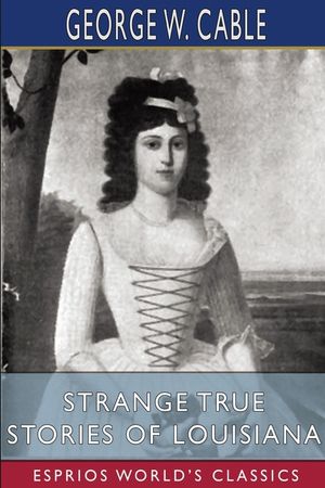 Strange True Stories of Louisiana (Esprios Classics) image number 0