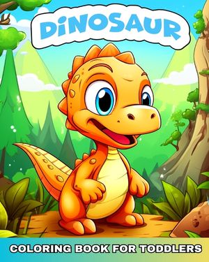 Dinosaur Coloring Book for Toddlers: Cute Baby Dinosaur Coloring Sheets for Toddlers image number 0
