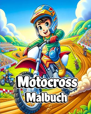 Motocross Malbuch: Erstaunliche Ausmalbilder mit Dirt Bike Designs f&uuml;r Jungen image number 0