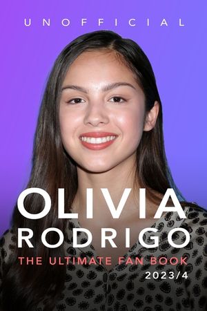 Olivia Rodrigo: The Ultimate Fan Book 2023/4: 100+ Olivia Rodrigo Facts, Photos, Quiz & More image number 0