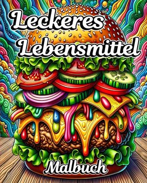 Leckeres Lebensmittel Malbuch: Einfaches Malbuch f&uuml;r Erwachsene mit niedlichen Lebensmitteln zum Entspannen image number 0
