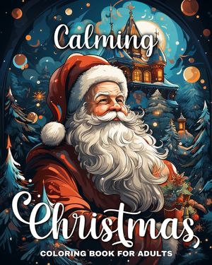 Calming Christmas Coloring Book for Adults: Whimsical Christmas Coloring Pages for Adults image number 0